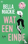 Mackie, Bella - Wat een einde