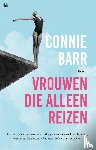 Barr, Connie - Vrouwen die alleen reizen