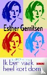 Gerritsen, Esther - Ik ben vaak heel kort dom