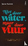 Baldwin, James - Niet door water, maar door vuur