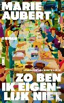 Aubert, Marie - Zo ben ik eigenlijk niet