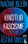 Klein, Naomi, Taylor, Astra - Eindtijdfascisme