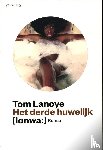 Lanoye, Tom - Het derde huwelijk