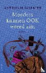 Roemer, Astrid H. - Moeders kunnen OOK wreed zijn