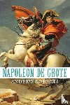 Roberts, Andrew - Napoleon de Grote