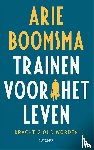 Boomsma, Arie - Trainen voor het leven