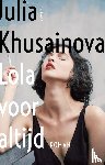 Khusainova, Julia - Lola voor altijd