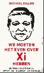 Dillon, Michael - We moeten het even over Xi hebben