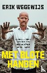 Wegewijs, Erik - Met blote handen
