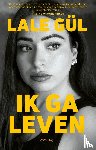 Gül, Lale - Ik ga leven