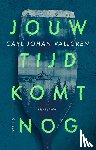 Vallgren, Carl-Johan - Jouw tijd komt nog