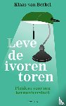 Berkel, Klaas van - Leve de ivoren toren