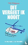 Thijssen, Wil - Dit vergeet ik nooit