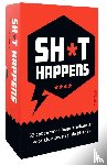  - Shit happens