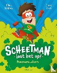  - Scheetman lost het op! Poepnami-alarm