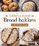 TRAUB, Katharina - Lekker en gezond brood bakken met zuurdesem