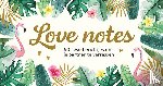  - Love notes