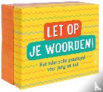  - Let op je woorden!