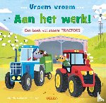 ROBINSON, MICHELLE - Vroem vroem - Aan het werk! Een boek vol stoere tractors