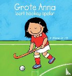 Amant, Kathleen - Grote Anna leert hockey spelen