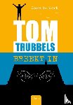 Kort, Coen de - Tom Trubbels breekt in