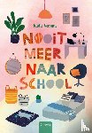 Nooit meer naar school