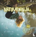 Borgermans, Miriam - Natuurninja in het bos - 10 wilde, vrije en wonderbaarlijke boswandelingen met kinderen