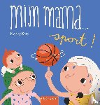 Kers, Nancy - Mijn mama … sport!