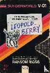 Riggs, Ransom - De buitengewone teleurstellingen van Leopold Berry