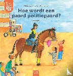 Baeten, Marja - Hoe wordt een paard politiepaard?