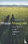Schut, Frederique - Missie: Mongolie - 1000 kilometer, 9 dagen, 24 paarden, en ik