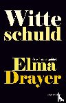 Drayer, Elma - Witte schuld - over identiteitspolitiek