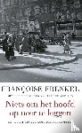 Frenkel, Francoise - Niets om het hoofd op neer te leggen - De vlucht van een joodse boekverkoopster, met een voorwoord van Patrick Modiano