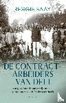 Baay, Reggie - De contractarbeiders van Deli - een geschiedenis van onvrije arbeid, onrecht en verzet in Nederlands-Indië