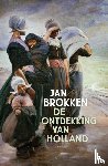 Brokken, Jan - De ontdekking van Holland