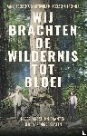 Boersema, Jan J., Boersema-Bremmer, Anthonia - Wij brachten de wildernis tot bloei