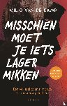 Kamp, Milio van de - Misschien moet je iets lager mikken