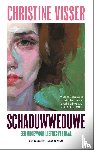 Visser, Christine - Schaduwweduwe