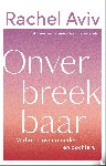 Aviv, Rachel - Onverbreekbaar
