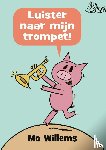 Willems, Mo - Luister naar mijn trompet!
