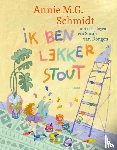Schmidt, Annie M.G. - Ik ben lekker stout
