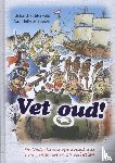 Zuiderveld, Richard, Soepboer, Aant-Jelle - Vet oud! - de Nederlandse geschiedenis voor jongeren in 25 verhalen