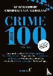 Eng, Timo van der, Pol, Wim van de, Verweij, Vincent - Crime Top 100 - De grootste criminelen van Nederland