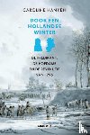 Hanken, Caroline - Door een Hollandse winter - de predikant, de hofdame en de revolutie van 1795