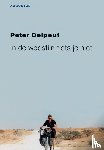 Delpeut, Peter - In de woestijn fiets je niet