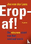 Lans, Jos van der - EROP AF! - de nieuwe start van het sociaal werk