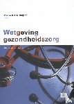 Buijsen, Martin AJ.M. - Wetgeving gezondheidszorg