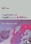  - International Health Law and Ethics - Basic Documents