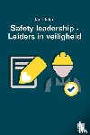 Dillen, Jan - Safety Leadership – Leiders in veiligheid