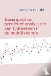 Elst, Jacques Van Der - Descriptief en predictief analyseren van tijdreeksen in de bedrijfskunde